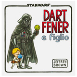 STAR WARS
DART FENER
E FIGLIO STAR WARS
DART FENER
E FIGLIO