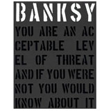 BANKSY YOU ARE AN ACCEPTABLE LEVEL OF THREAT