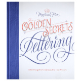 THE GOLDEN SECRETS OF LETTERING THE GOLDEN SECRETS OF LETTERING
